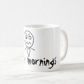 Ich hasse Mornings Kaffeetasse (VorderseiteRechts)