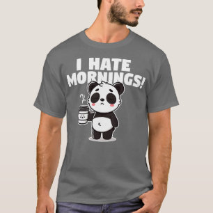 Ich hasse Mornings T-Shirt