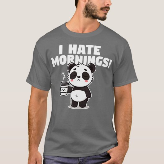 Ich hasse Mornings T-Shirt (Vorderseite)