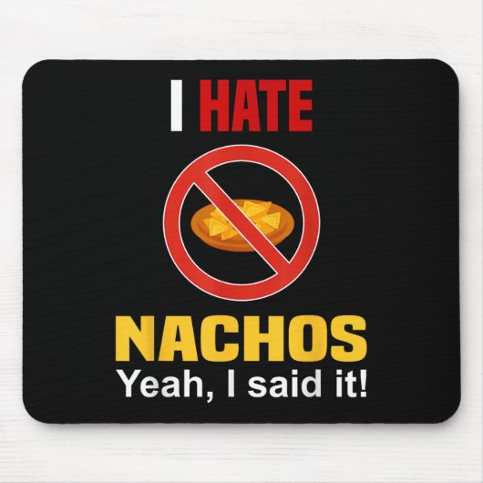 Ich hasse Nachos Shirt Funny mag Nachos Anti nicht Mousepad (Vorne)