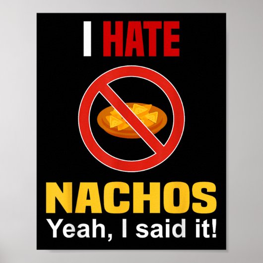 Ich hasse Nachos Shirt Funny mag Nachos Anti nicht Poster (Vorne)