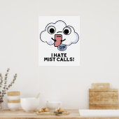 Ich hasse Nebelanrufe Funny Cloud Puff Poster (Küche)
