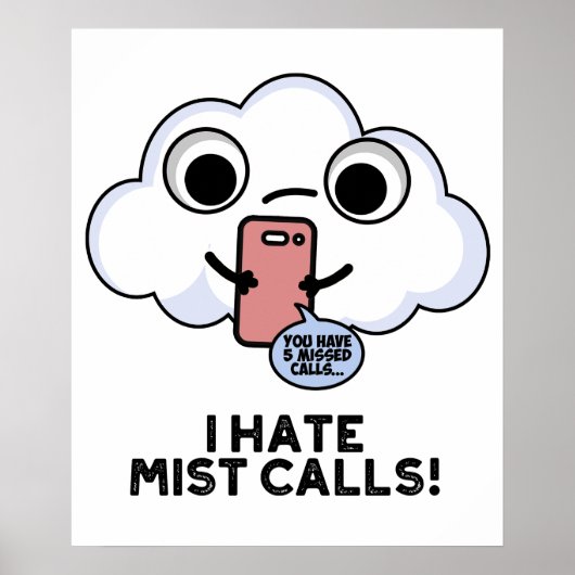 Ich hasse Nebelanrufe Funny Cloud Puff Poster (Vorne)