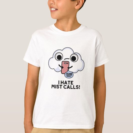 Ich hasse Nebelanrufe Funny Cloud Puff T-Shirt (Vorderseite)