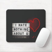 Ich hasse nichts über dich mit rotem Herzlicht Mousepad (Mit Mouse)