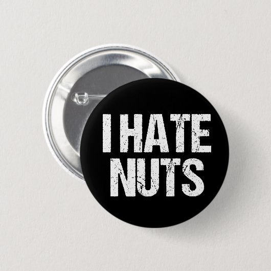 Ich hasse Nuts Button (Vorne & Hinten)