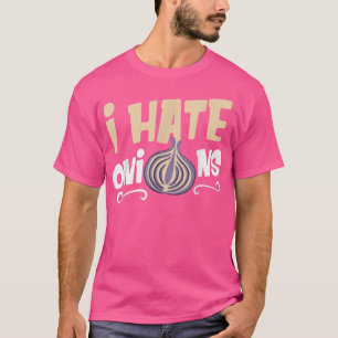 Ich hasse Onions Veggie Gemüse Kochen Küche T-Shirt