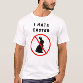 Ich hasse Ostern T-Shirt