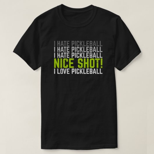 Ich hasse Pickleball I Liebe Pickleball Funny Pick T-Shirt (Design vorne)