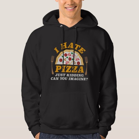 Ich hasse Pizza, nur ein Kind, können Sie sich vor Hoodie (Vorderseite)