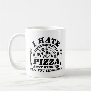 Ich hasse Pizza, nur ein Kind, können Sie sich vor Kaffeetasse