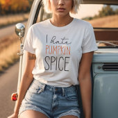 Ich hasse Pumpkin Gewürz Funny Fall T-Shirt