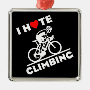 Ich hasse Radfahren bergauf Ornament Aus Metall