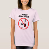 Ich hasse Rotwein T-Shirt (Vorderseite)