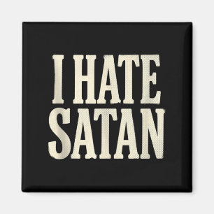 Ich hasse Satan Magnet
