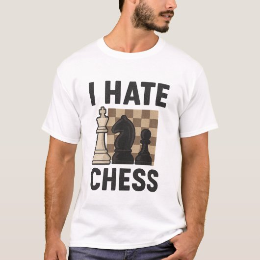 Ich hasse Schach-T - Shirt (Vorderseite)