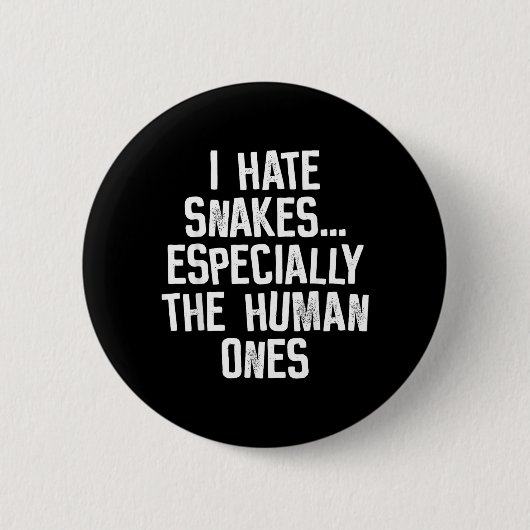 Ich hasse Schlangen, die menschlichen Funny Humor Button (Vorderseite)