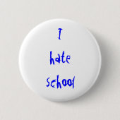 ich hasse Schulknopf Button (Vorderseite)
