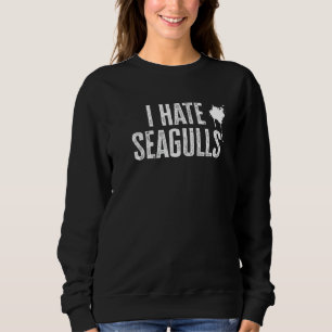 Ich hasse Seagulls Sweatshirt