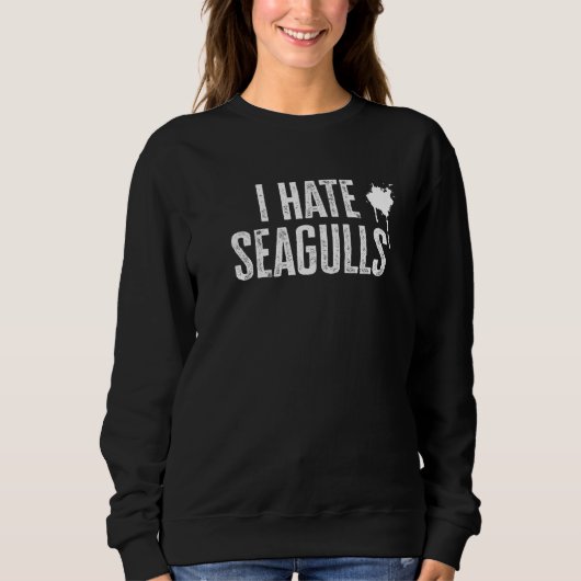 Ich hasse Seagulls Sweatshirt (Vorderseite)