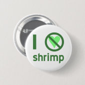 Ich hasse Shrimp Button (Vorne & Hinten)