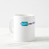 Ich hasse Sie, aber ich datiere Sie Tasse (Vorderseite Links)