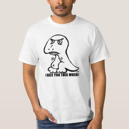 Ich hasse Sie diese viel! T-Shirt (Vorderseite)