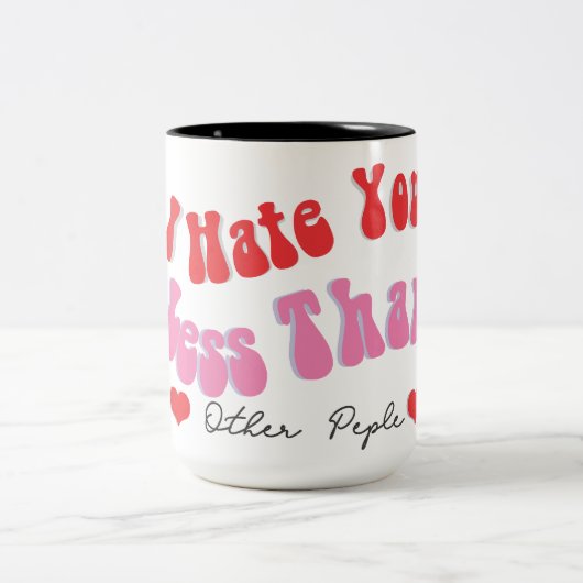 Ich hasse Sie Liebe Zitat Tasse (Mittel)