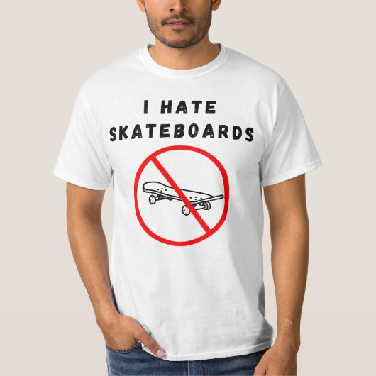 Ich hasse Skateboards T-Shirt (Vorderseite)