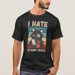 Ich hasse so viele Menschen Misanthropische Sarkas T-Shirt
