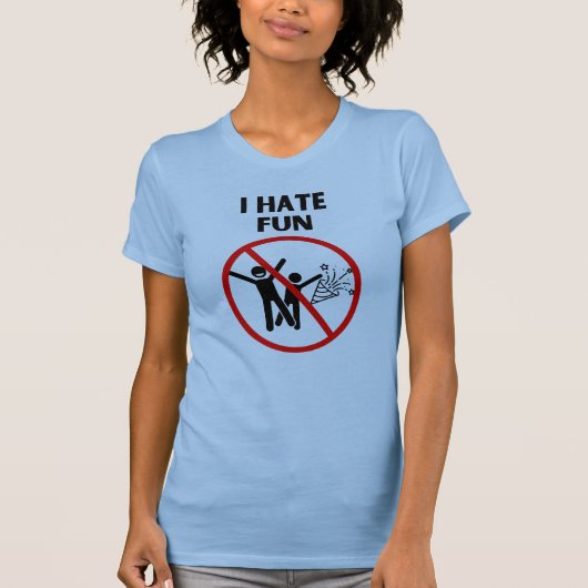 Ich hasse Spaß T-Shirt (Vorderseite)