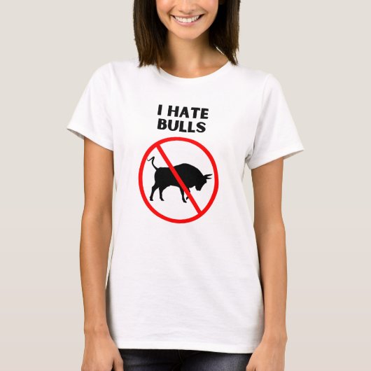 Ich hasse Stiere T-Shirt (Vorderseite)