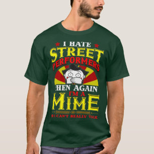 Ich hasse Street-Performers, dann wieder bin ich e T-Shirt
