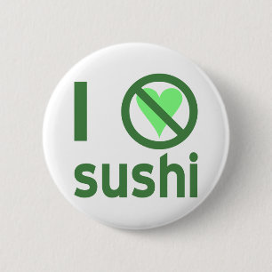 Ich hasse Sushi. Keine Liebe  Button