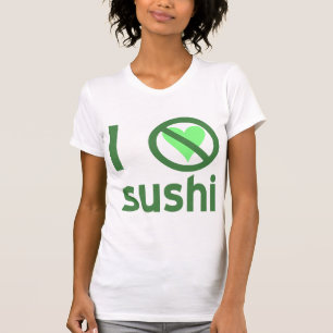 Ich hasse Sushi Keine Liebe T-Shirt