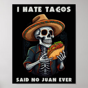 Ich hasse Tacos sagte kein Juan jemals Lustiges Ci Poster