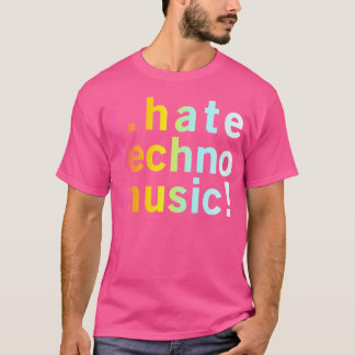 Ich hasse Techno Music - Funny Cool Anti Electro Q T-Shirt