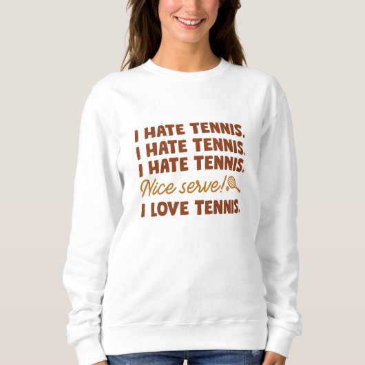 Ich hasse Tennis Sweatshirt (Vorderseite)
