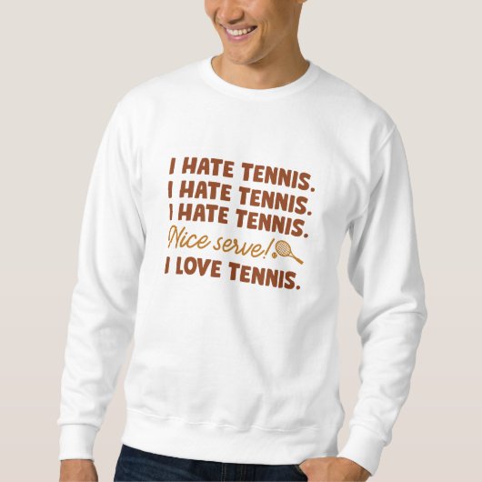 Ich hasse Tennis Sweatshirt (Vorderseite)