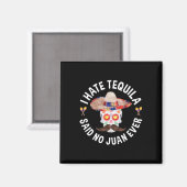 Ich hasse Tequila sagte kein Juan jemals Cinco De Magnet (Vorderseite/Rückseite)