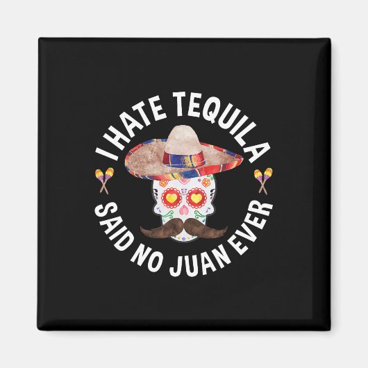 Ich hasse Tequila sagte kein Juan jemals Cinco De Magnet (Vorne)