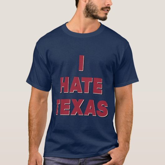 Ich hasse Texas T-Shirt (Vorderseite)
