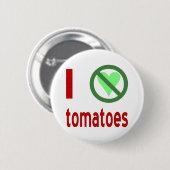 Ich hasse Tomaten Keine Liebe Button (Vorne & Hinten)