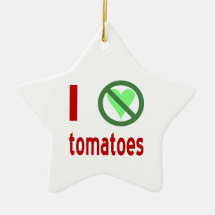 Ich hasse Tomaten Keine Liebe Keramik Ornament