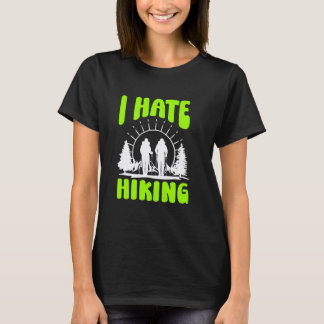 Ich hasse Wandern - Wanderwitz T-Shirt