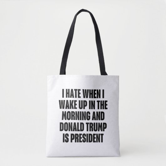 Ich hasse, wenn Trump der Präsident Funny ist Tasche (Vorderseite)