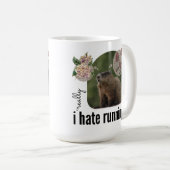Ich hasse wirklich Lauf (mit träumen Woodchuck) Kaffeetasse (VorderseiteRechts)