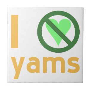 Ich hasse Yams Keine Liebe Fliese