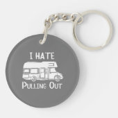 Ich hasste es, ausziehen Camper RV Motorhome Not l Schlüsselanhänger (Rückseite)