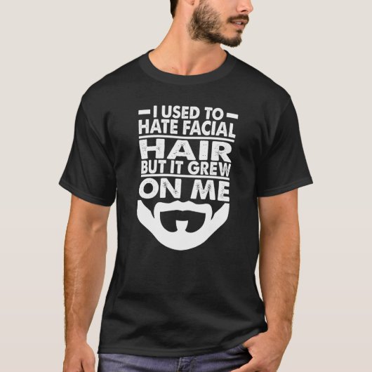 Ich hasste früher Witzbärte aus Gesichtshaar-Vater T-Shirt (Vorderseite)